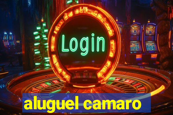 aluguel camaro